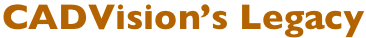 CADVision’s Legacy 